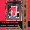 Francesca Solleville - On s'ra jamais vieux